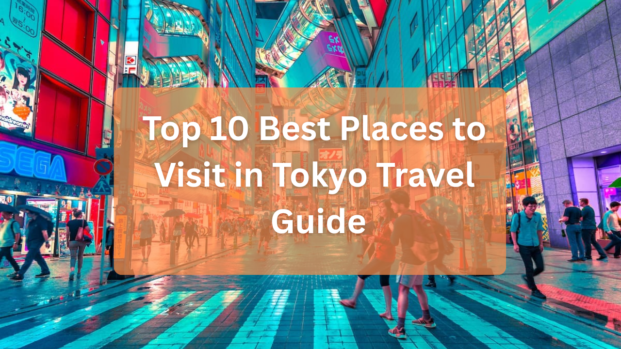 Best places to visit in Tokyo