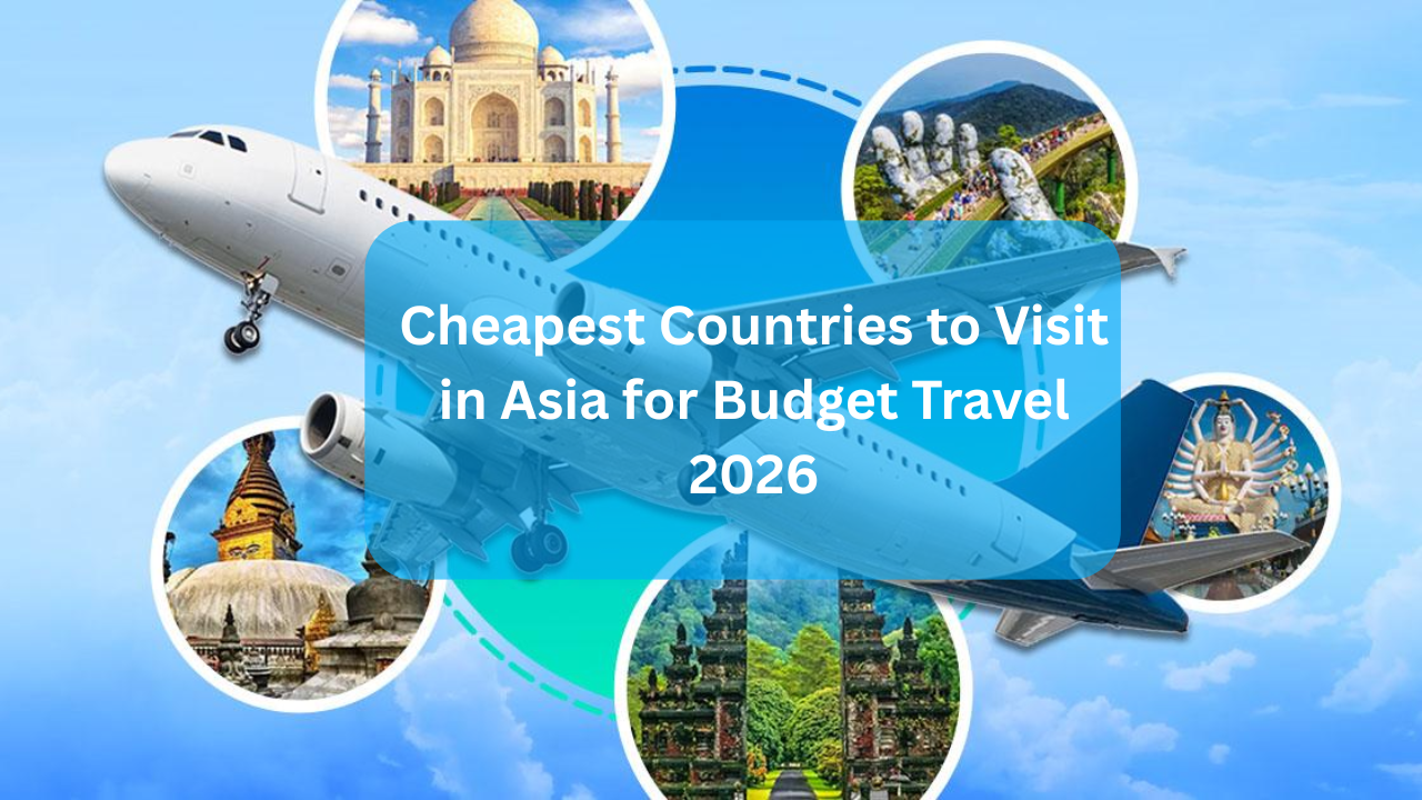 Cheapest countries to visit in Asia