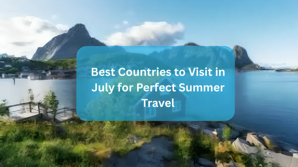 best countries to visit in july