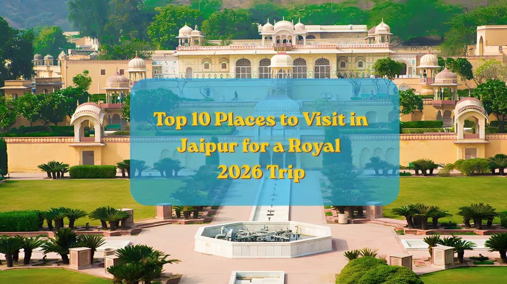 top 10 places to visit in jaipur