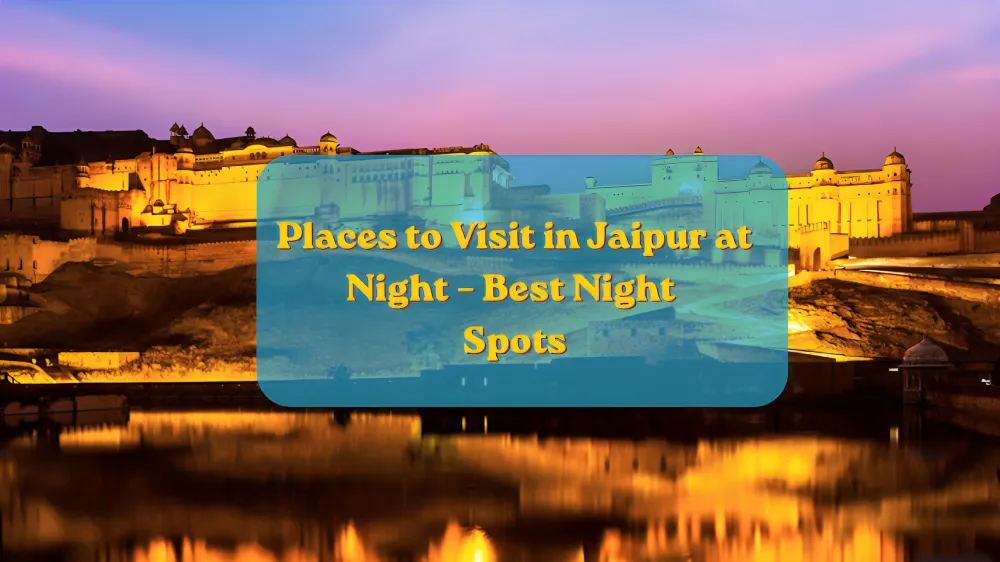 Places to Visit in Jaipur at Night
