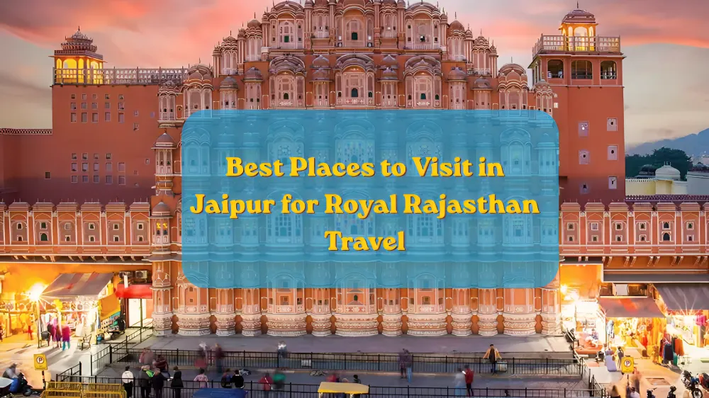 places to visit in jaipur