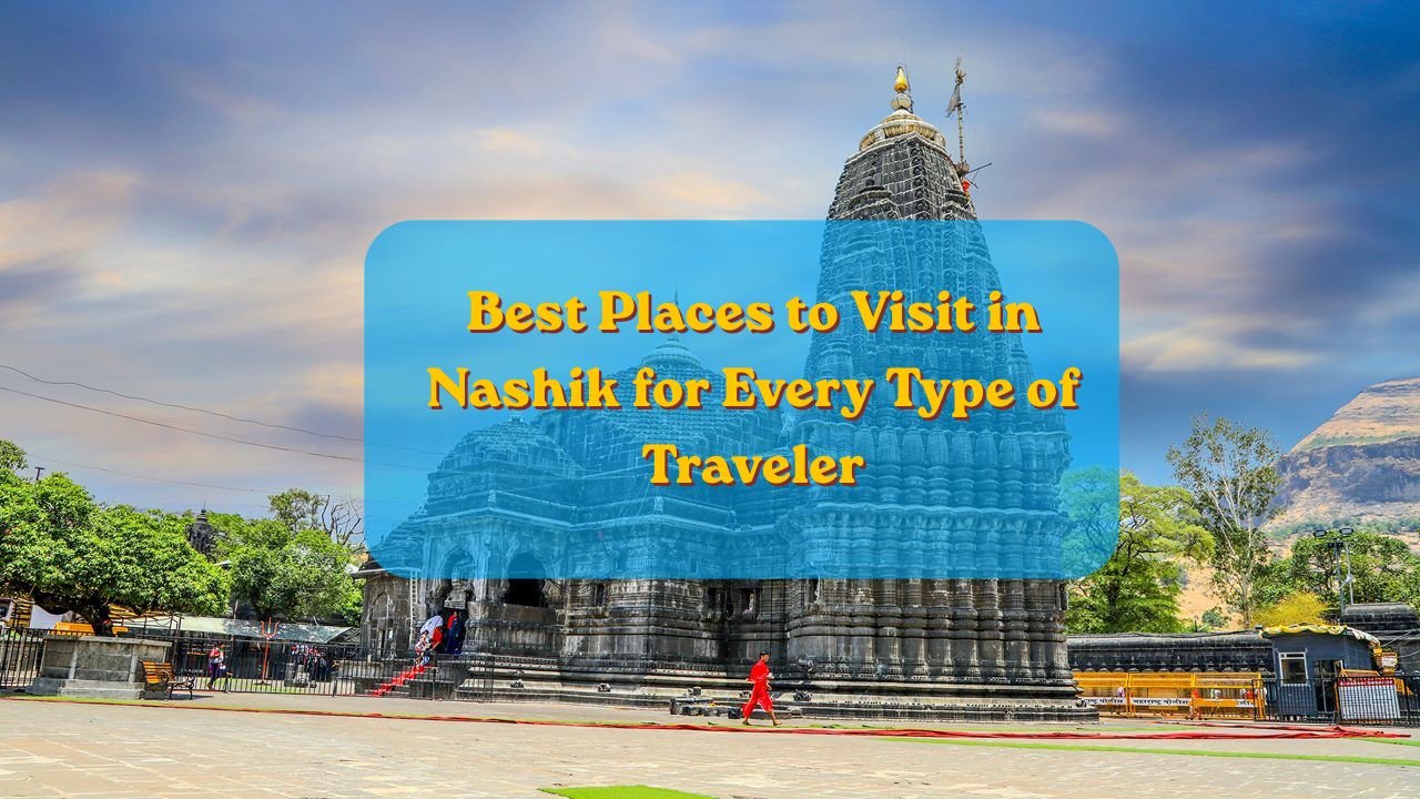 Best Places to Visit in Nashik