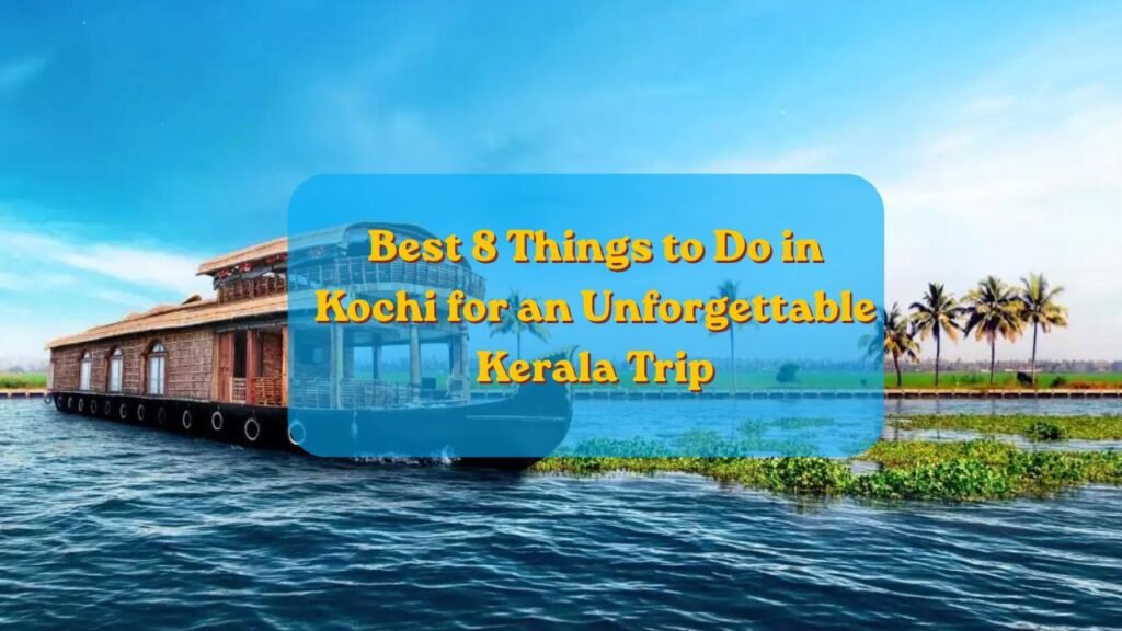 things to do in kochi